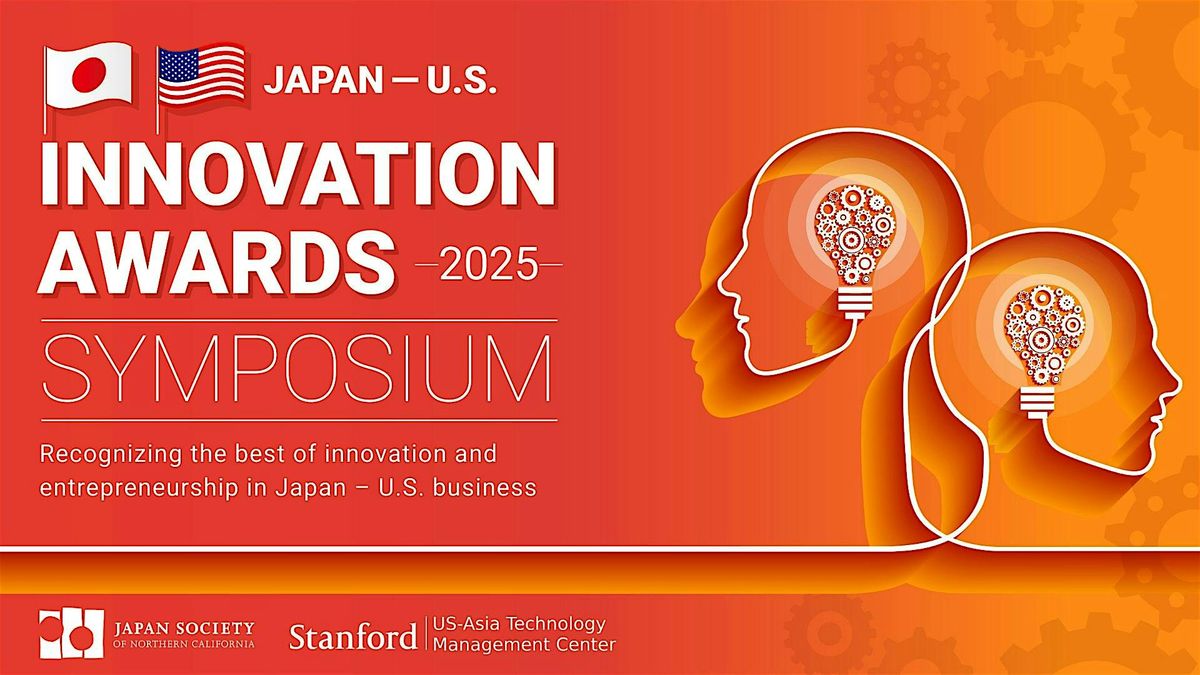 2025 Japan - US Innovation Awards Symposium, 17 July | Event in Stanford | AllEvents