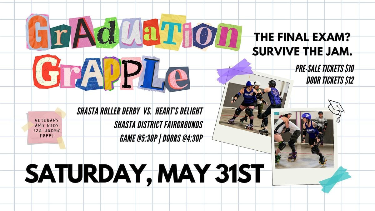 Graduation Grapple: Shasta Roller Derby, 31 May | Event in Anderson | AllEvents