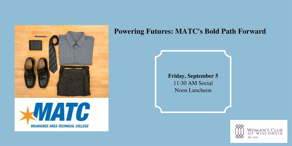 Powering Futures: MATC's Bold Path Forward, 5 September | Event in Milwaukee | AllEvents