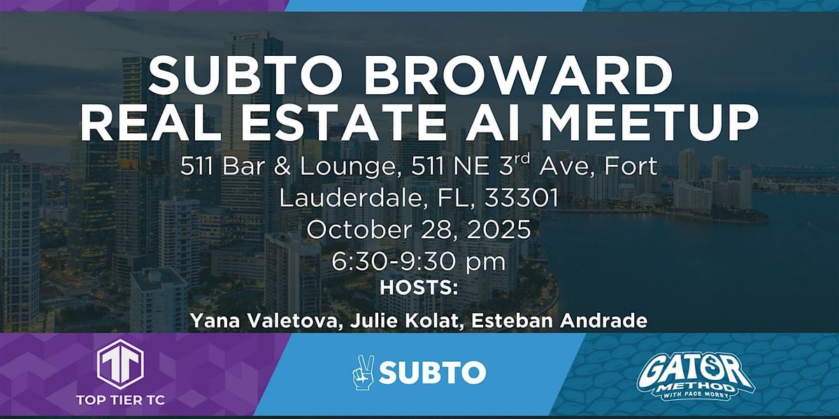 SUBTO BROWARD REAL ESTATE AI MEETUP, 28 October | Event in Fort Lauderdale | AllEvents