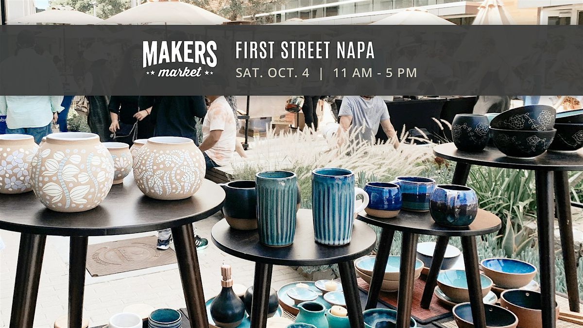 MAKERS MARKET’s™ Local Artist Fair @ First Street Napa, 4 October | Event in Napa | AllEvents