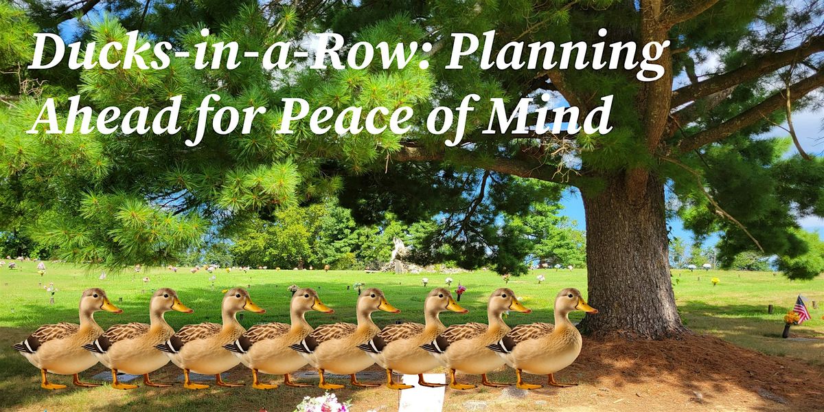 Ducks-in-a-Row: Planning Ahead for Peace of Mind, 23 August | Event in Waynesboro | AllEvents