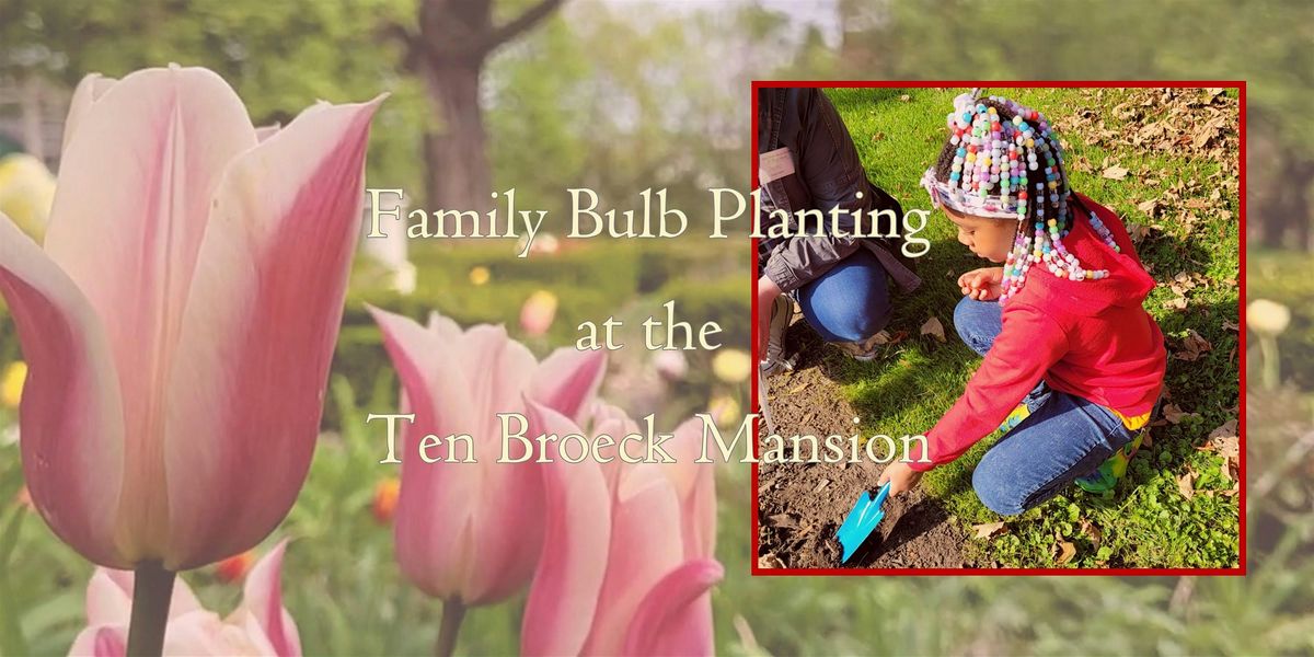 Tulip Fest: Family Bulb Planting at the Ten Broeck Mansion, 27 September | Event in Albany | AllEvents
