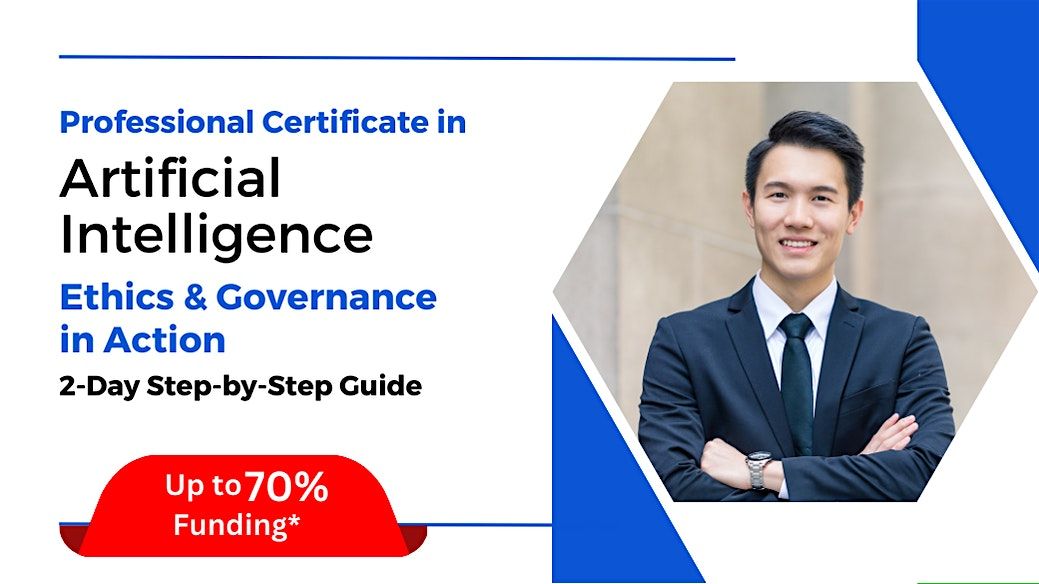 [22 & 23 Dec 2025] Professional Certificate in AI Ethics & Governance, 22 December | Event in Singapore