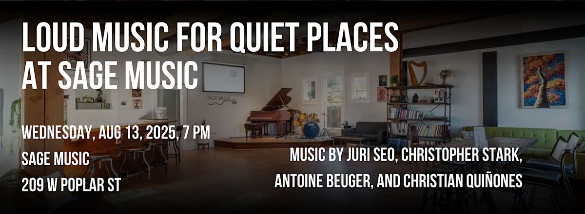 Loud Music for Quiet Places, Unheard-of and PART at Sage Music, 13 August | Event in San Antonio | AllEvents