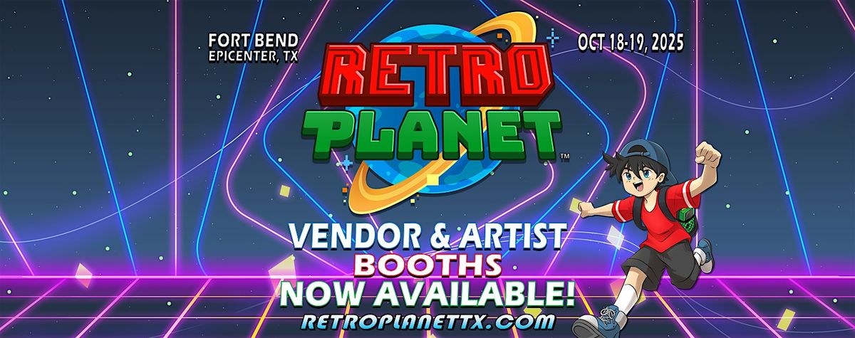 Retro Planet - Vendor & Artist Booths, 18 October | Event in Rosenberg | AllEvents
