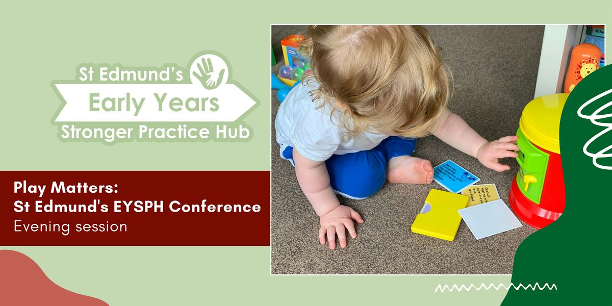 Evening session: Play Matters: St Edmund's EYSPH Conference, 4 November | Event in Birchencliffe | AllEvents