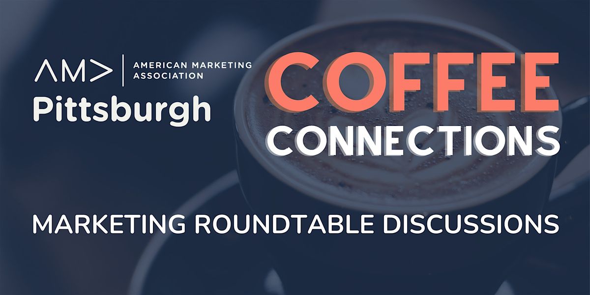 AMA Pittsburgh May Coffee Connections, 21 May | Event in Pittsburgh | AllEvents