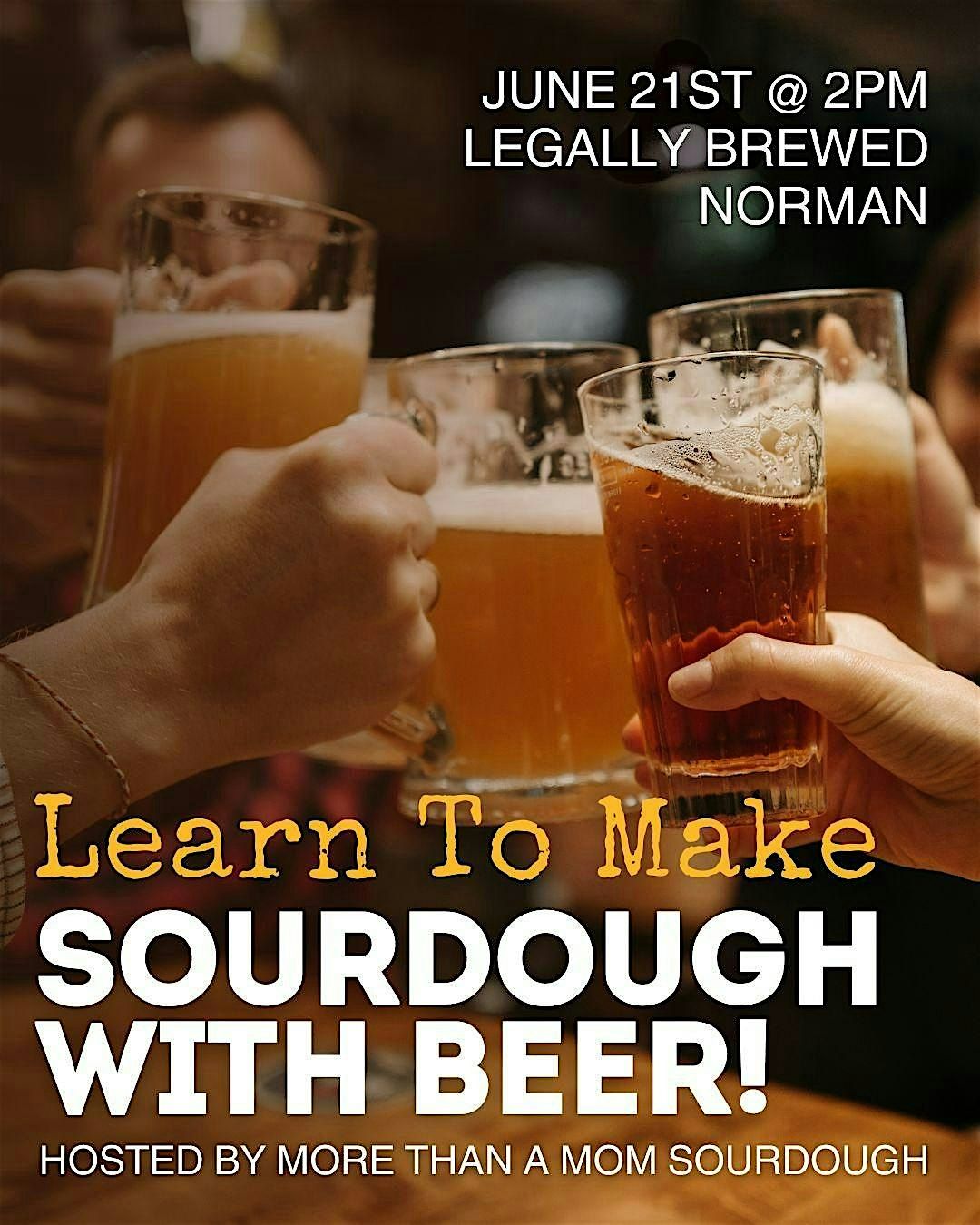 Learn to Make Sourdough Bread With BEER!, 21 June | Event in Norman | AllEvents