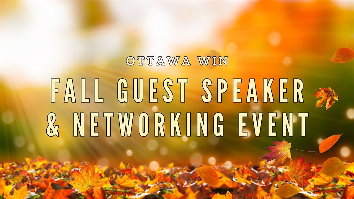 Ottawa WIN Fall Guest Speaker & Networking Event, 22 October | Event in Ottawa | AllEvents