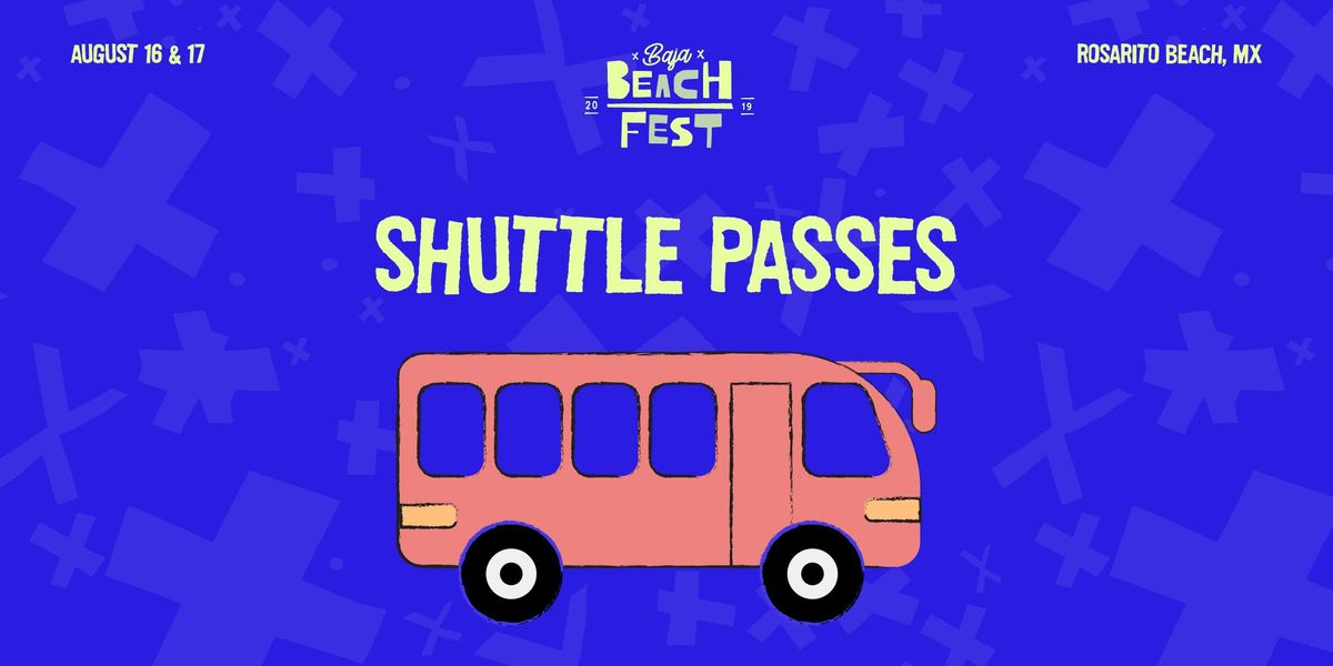 Baja Beach Fest 2019 Shuttle Passes At Papas Amp Beer Rosarito