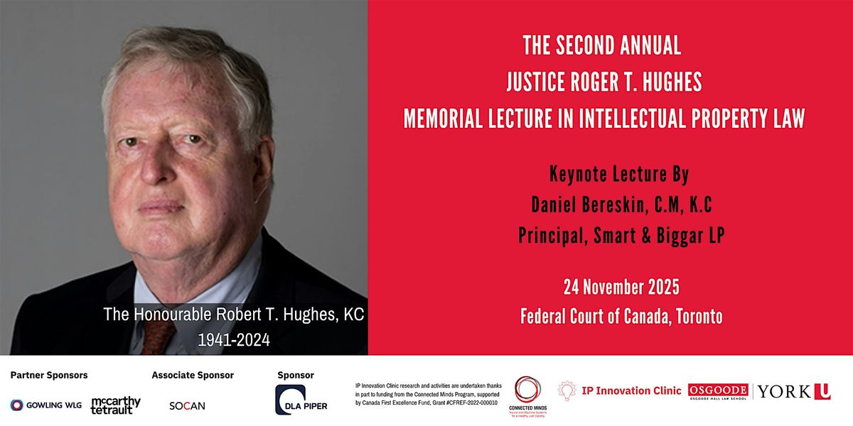 Justice Roger T. Hughes Memorial Lecture in Intellectual Property Law | Event in Toronto | AllEvents