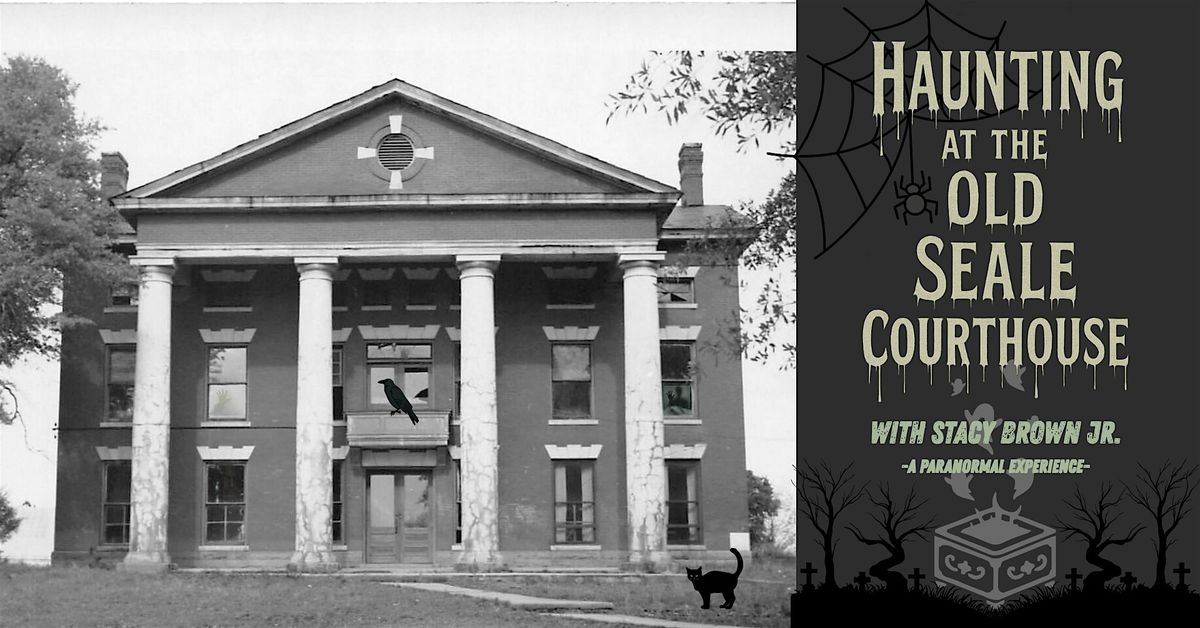 Haunting At The Old Seale Courthouse With Stacy Brown Jr., 7 March | Event in Seale | AllEvents
