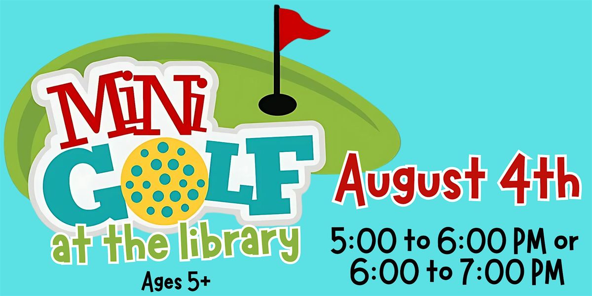 Mini Golf at the Merrimac Public Library!, 4 August | Event in Merrimac | AllEvents