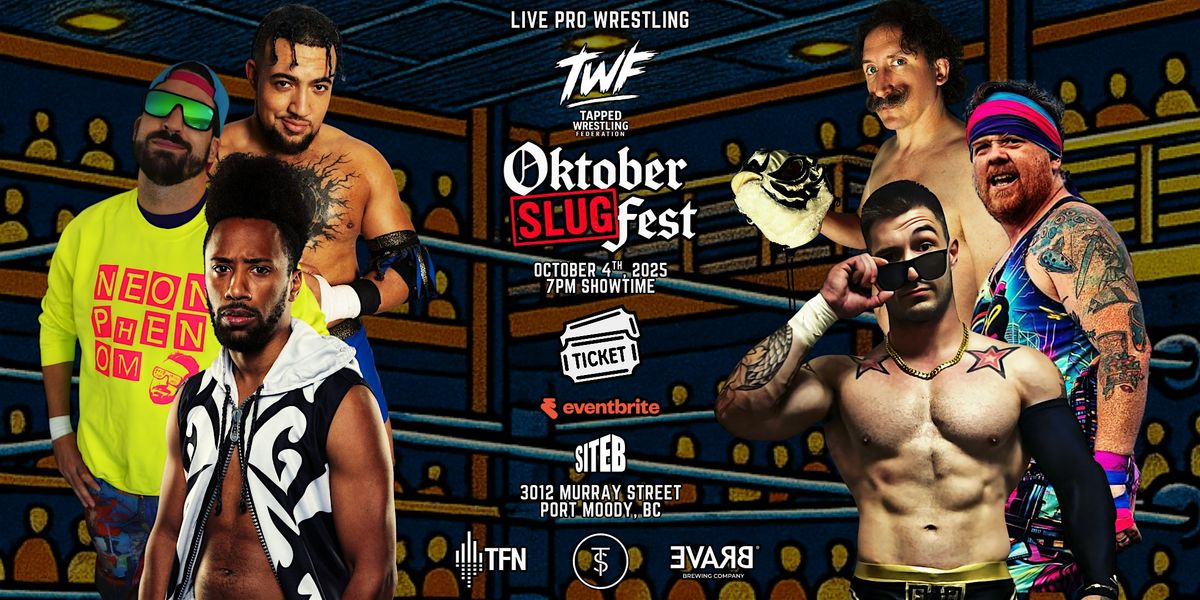 TWF Pro Wrestling Presents Oktober Slugfest, 4 October | Event in Port Moody | AllEvents
