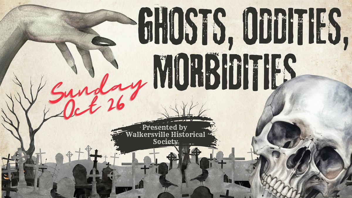 Ghosts, Oddities and Morbidities Hosted by Walkersville Historical Society, 26 October | Event in Walkersville