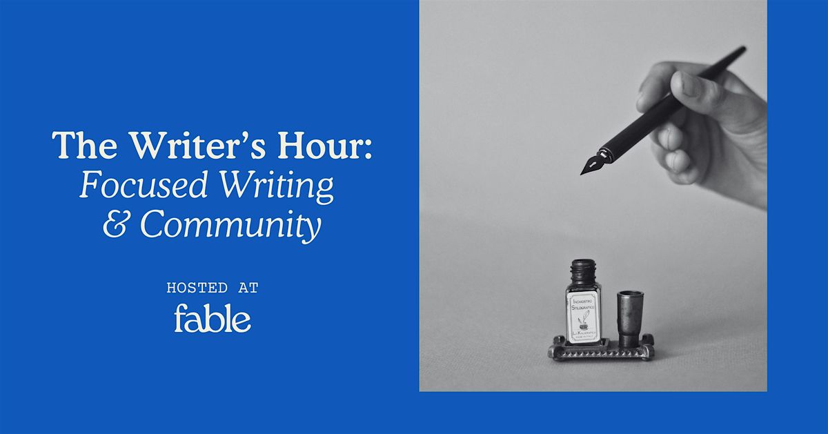 The Writer’s Hour: Focused Writing & Community at Fable, 7 October | Event in Lisboa | AllEvents