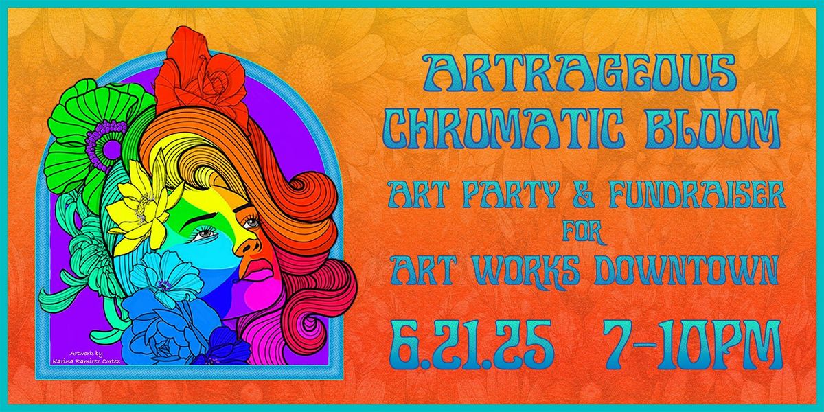 ArtRageous Chromatic Bloom, 21 June | Event in San Rafael | AllEvents