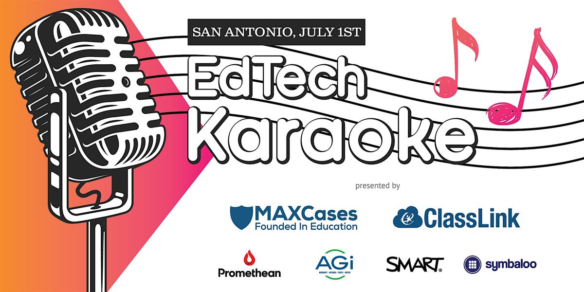 EdTech Karaoke (#ETK25) @ ISTE 2025, 1 July | Event in San Antonio | AllEvents