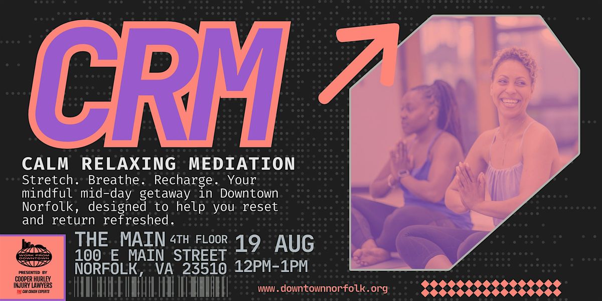Work From Downtown: CRM - Calm Relaxing Meditation, 19 August | Event in Norfolk | AllEvents