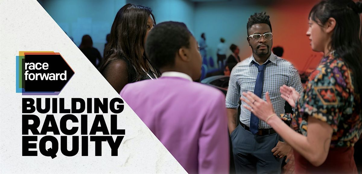 Building Racial Equity: Foundations - Virtual 6/17/2025, 17 June | Online Event | AllEvents