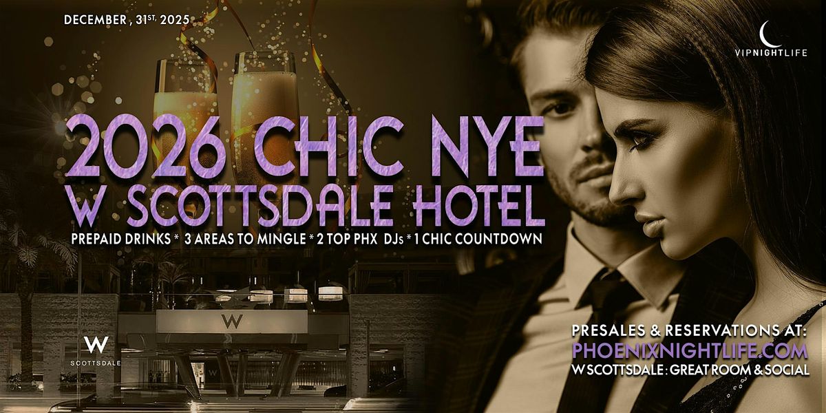 Phoenix New Year's Eve Party | 2026 CHIC W Scottsdale NYE, 31 December | Event in Scottsdale | AllEvents