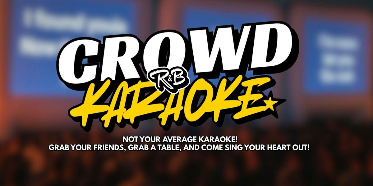 CROWD KARAOKE - RNB Editon, 19 October | Event in San Diego | AllEvents