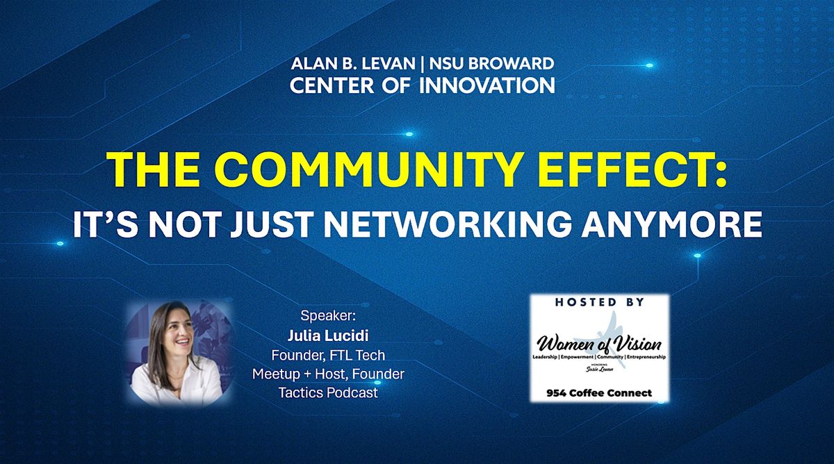The Community Effect: It's Not Just Networking Anymore | Event in Davie | AllEvents