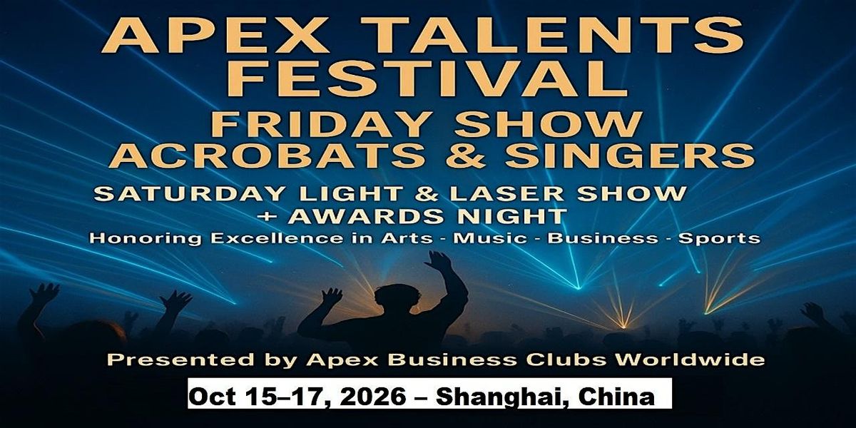 Apex Talent Shows in Shanghai, China, 15 October | Event in Pu Dong Xin Qu | AllEvents