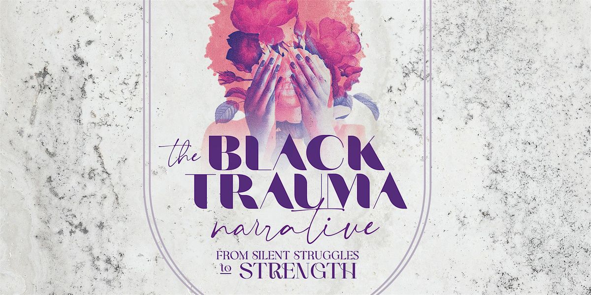 The Black Trauma Narrative:  From Silent Struggles to Strength, 18 October | Event in Milford | AllEvents