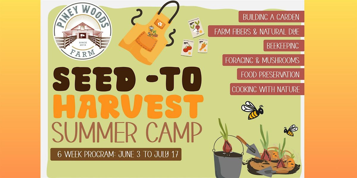 Seed to Harvest Summer Camp @ Piney Woods Farm!, 3 June | Event in LaGrange | AllEvents