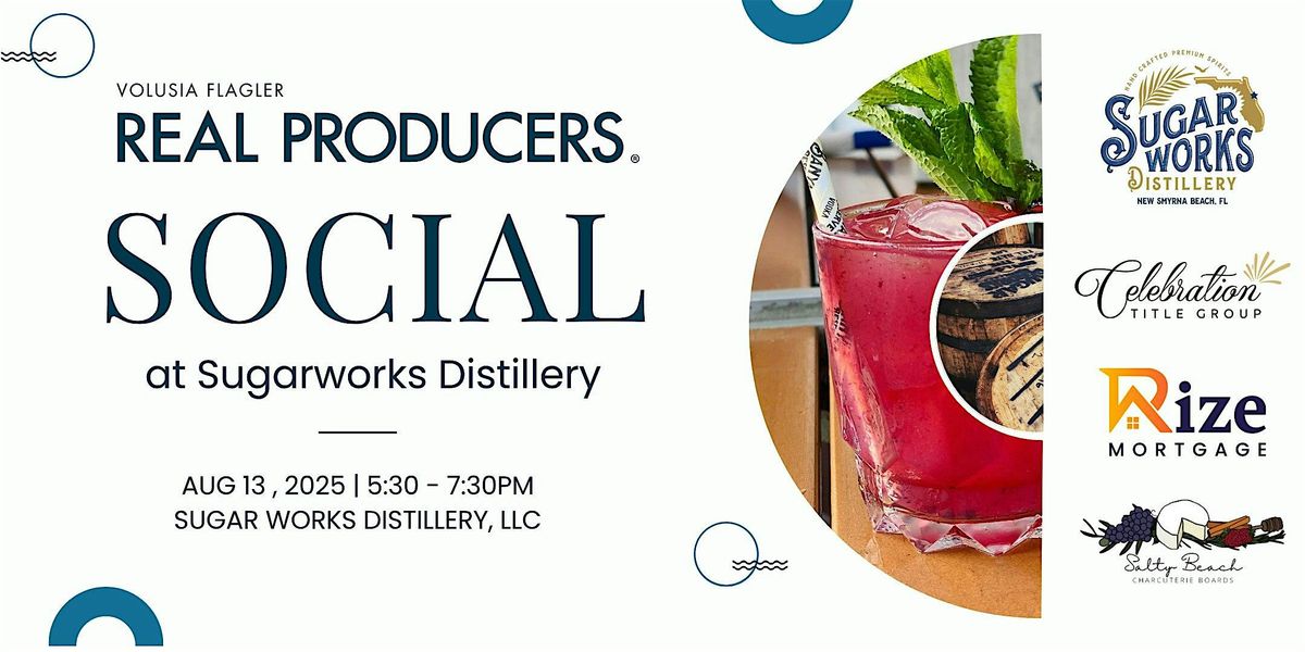 Volusia Flagler Real Producers Social at Sugarworks Distillery, 13 August | Event in New Smyrna Beach | AllEvents
