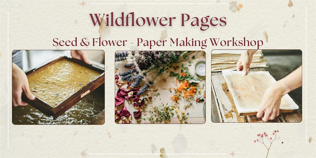 Wildflower Pages - Seed & Flower Paper Making Workshop, 13 September | Event in Troutdale | AllEvents