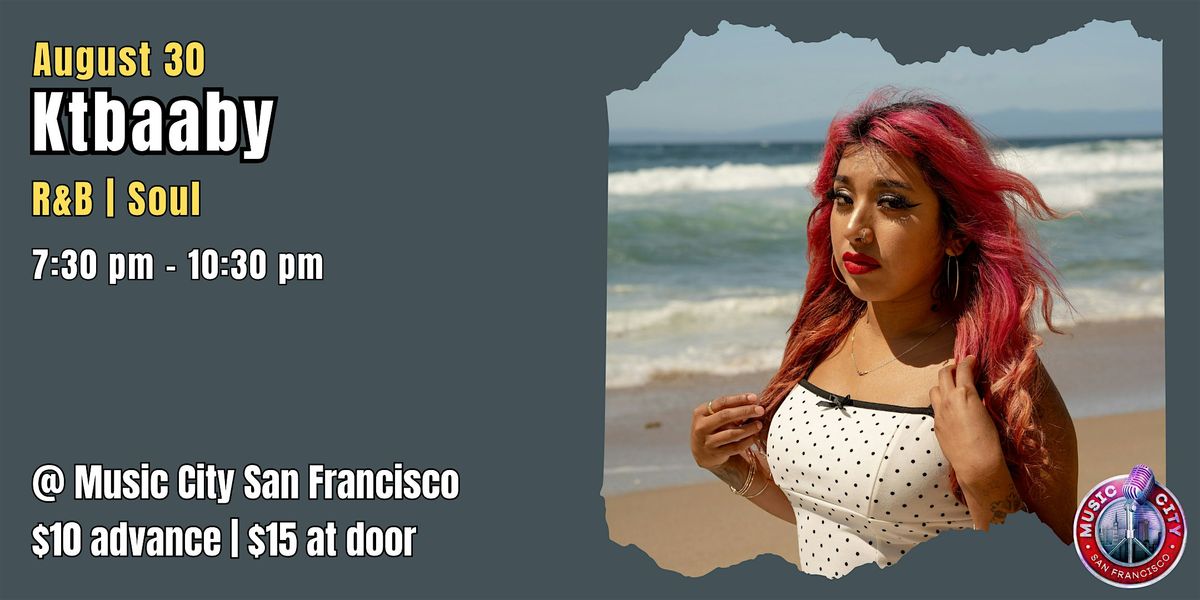Ktbaaby - Live @ Music City SF | R&B/Soul, 30 August | Event in San Francisco | AllEvents