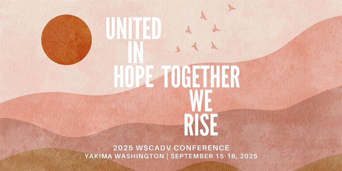 United in Hope, Together We Rise: WSCADV 2025 Conference, 15 September | Event in Yakima | AllEvents