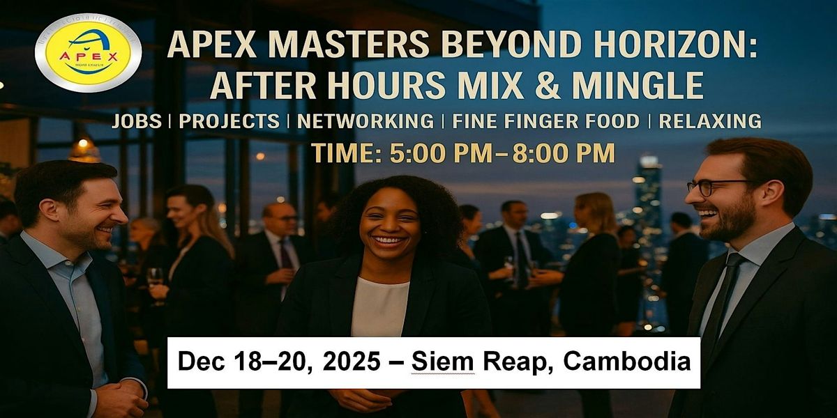 Apex Meet-ups Cooperation • Jobs • Networking in Siem Reap, Cambodia, 18 December | Event in Krong Siem Reap