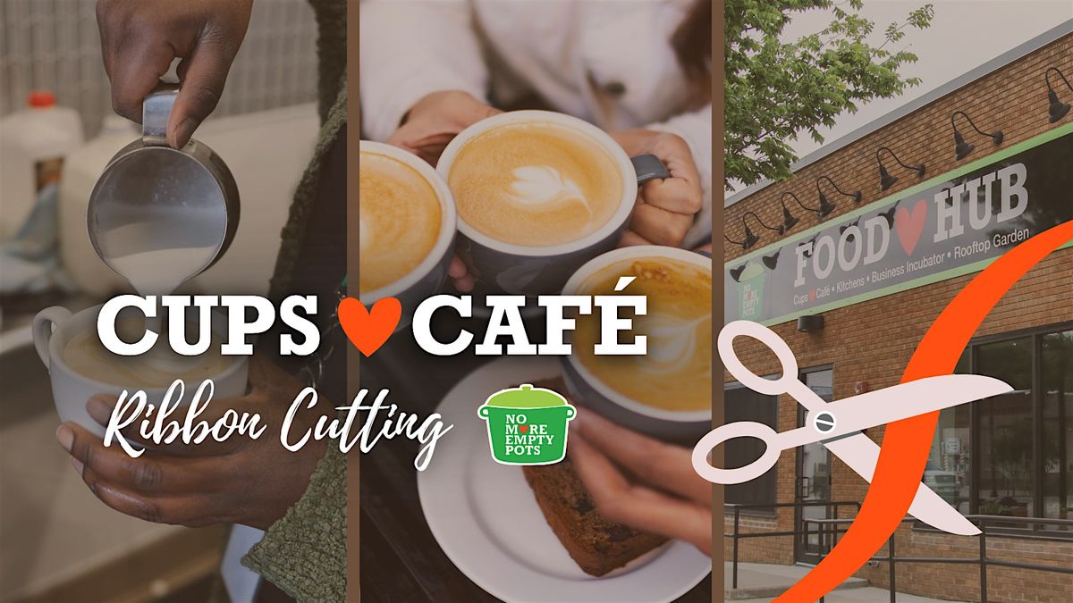 Cups Café Ribbon Cutting | Event in Omaha | AllEvents
