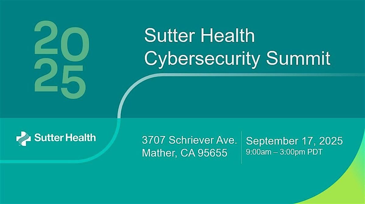 Sutter Health Security Summit, 17 September | Event in Mather | AllEvents