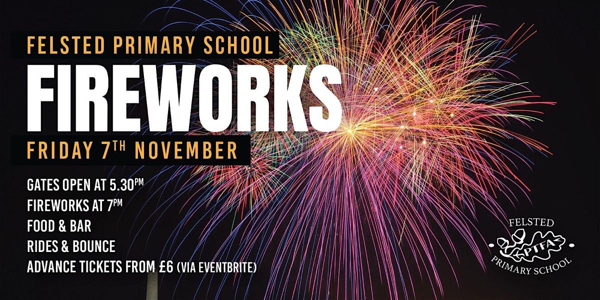 Felsted Fireworks 2025, 7 November | Event in Dunmow | AllEvents