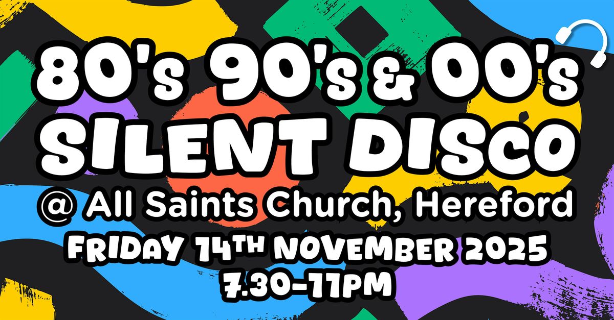 80s, 90s and 00s Silent Disco @ All Saints Church, Hereford, 14 November | Event in Hereford | AllEvents