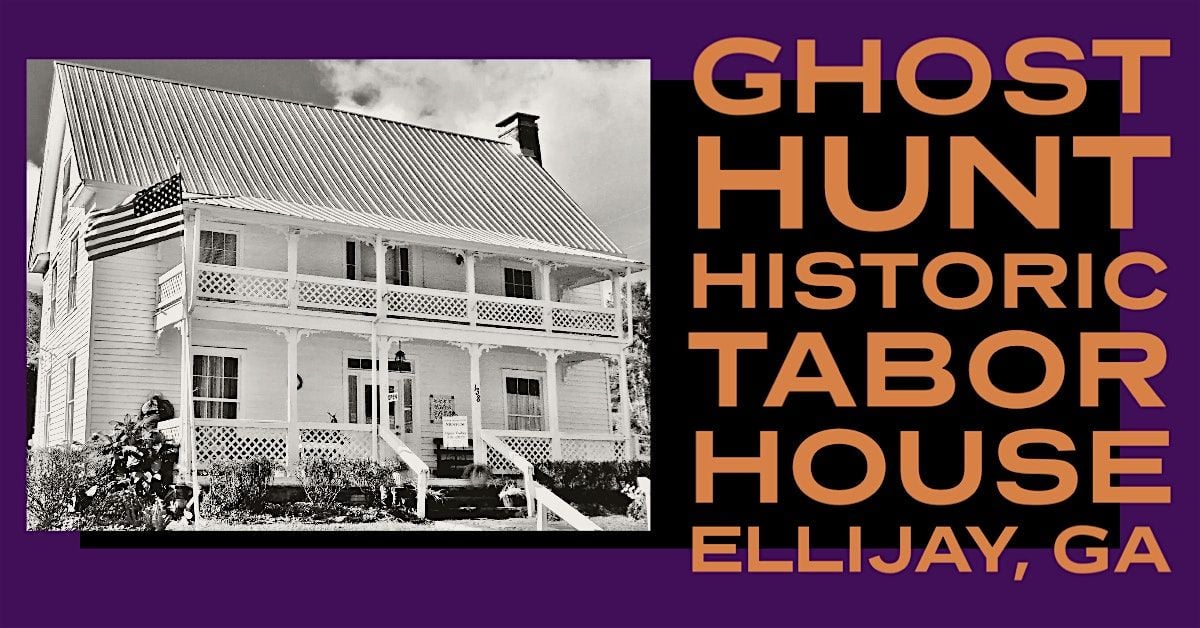 Fall Ghost Hunt, Paranormal Investigation, The  Tabor House , Ellijay, Ga, 20 September | Event in Ellijay
