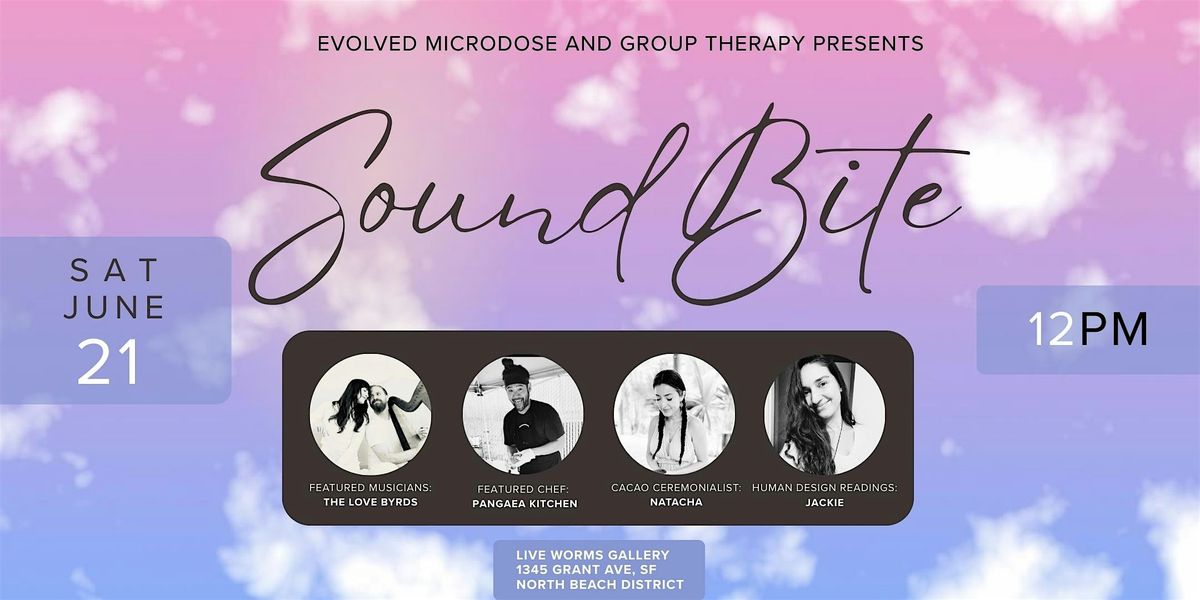Sound Bite: Sacred Sounds, Soul Food & Ceremony by Evolved Microdose SF, 21 June | Event in San Francisco
