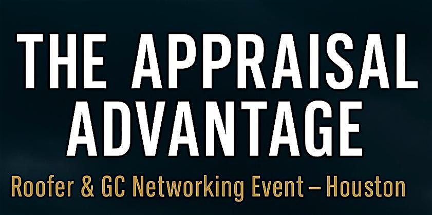 The Appraisal Advantage: Networking for Roofers & GCs, 9 October | Event in Houston | AllEvents