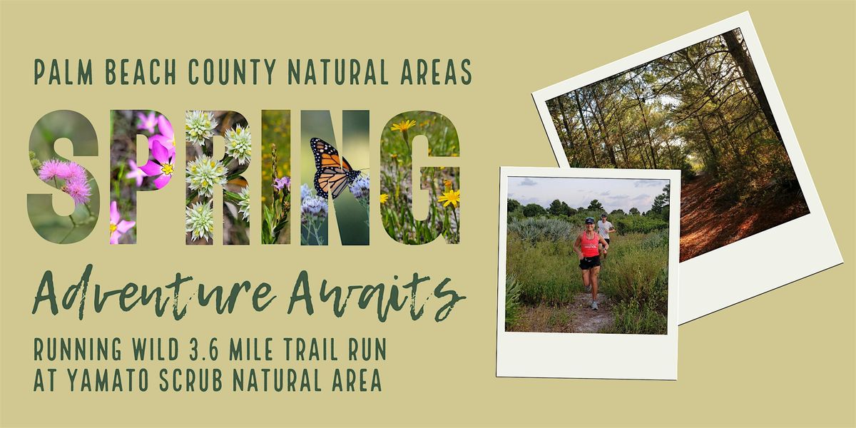Running Wild -  3.6 Mile Trail Run @ Yamato Scrub, 21 May | Event in Boca Raton | AllEvents