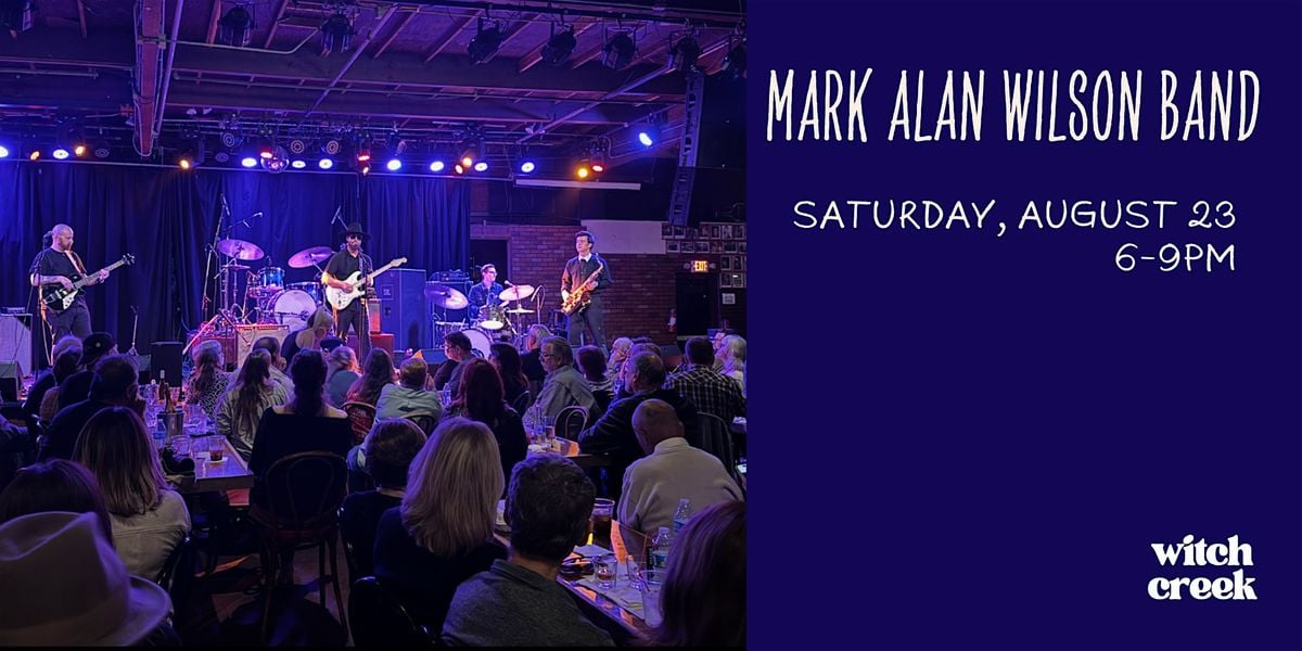 Mark Alan Wilson Band Live at Witch Creek!, 23 August | Event in Carlsbad | AllEvents