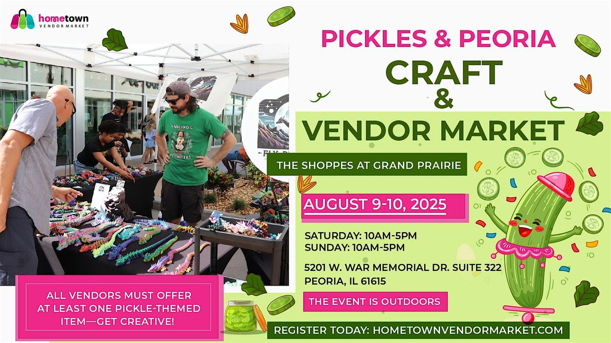 Pickles & Peoria Craft & Vendor Market, 9 August | Event in Peoria | AllEvents