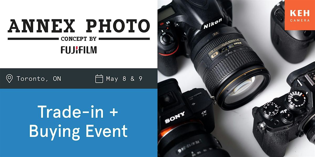 Sell your camera gear (free event-no ticket needed) at Annex Photo, 8 May | Event in Toronto | AllEvents