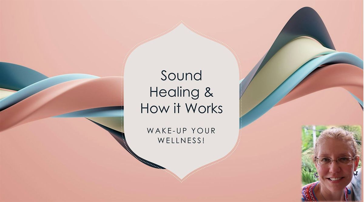 Sound Healing & How it Works~Wake-up your Wellness!, 22 June | Event in New Britain | AllEvents