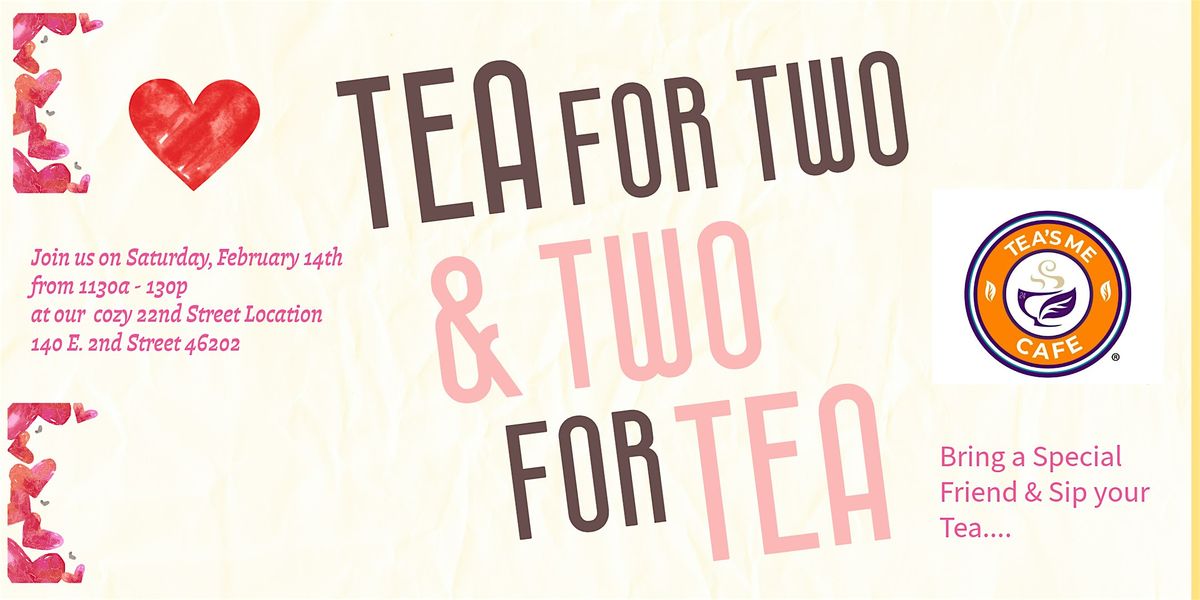 Tea for Two and Two for Tea at Tea's Me, 14 February | Event in Indianapolis | AllEvents