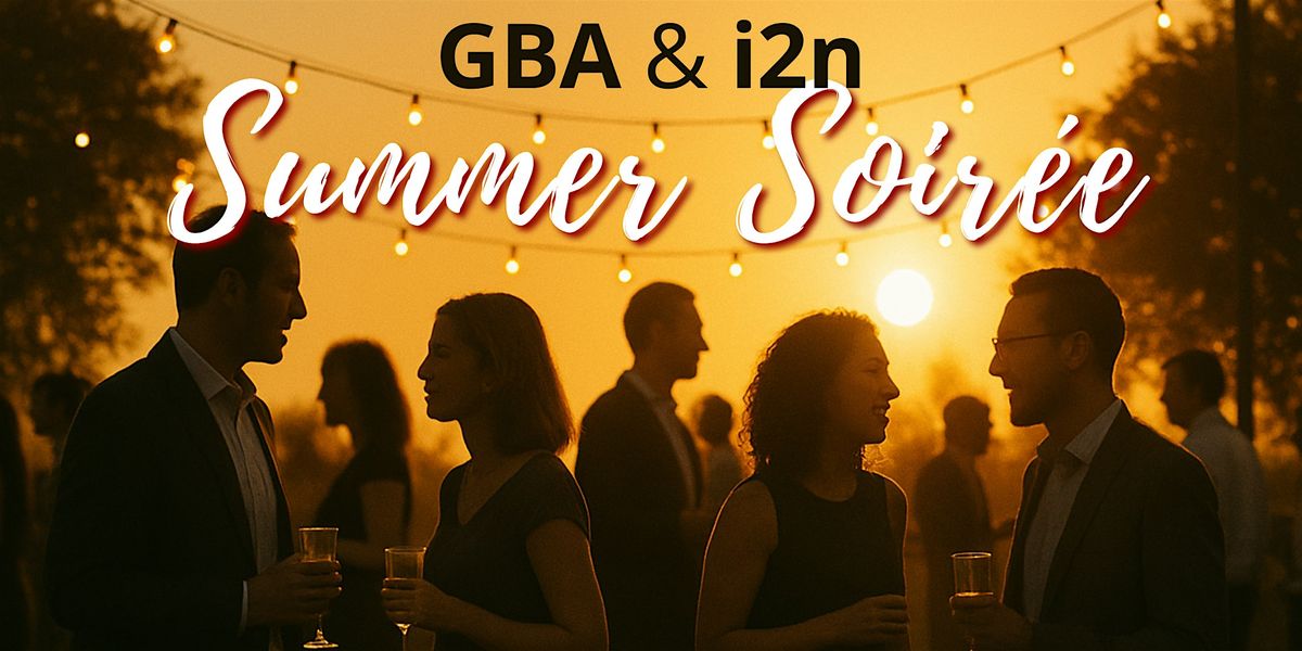 GBA and i2n Summer Soirée, 3 September | Event in Chesterbrook | AllEvents
